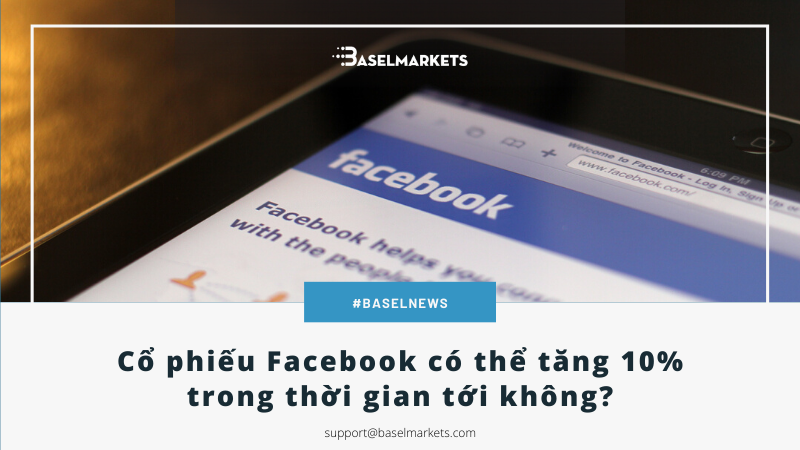 Cổ phiếu Facebook có thể tăng hơn 10% không