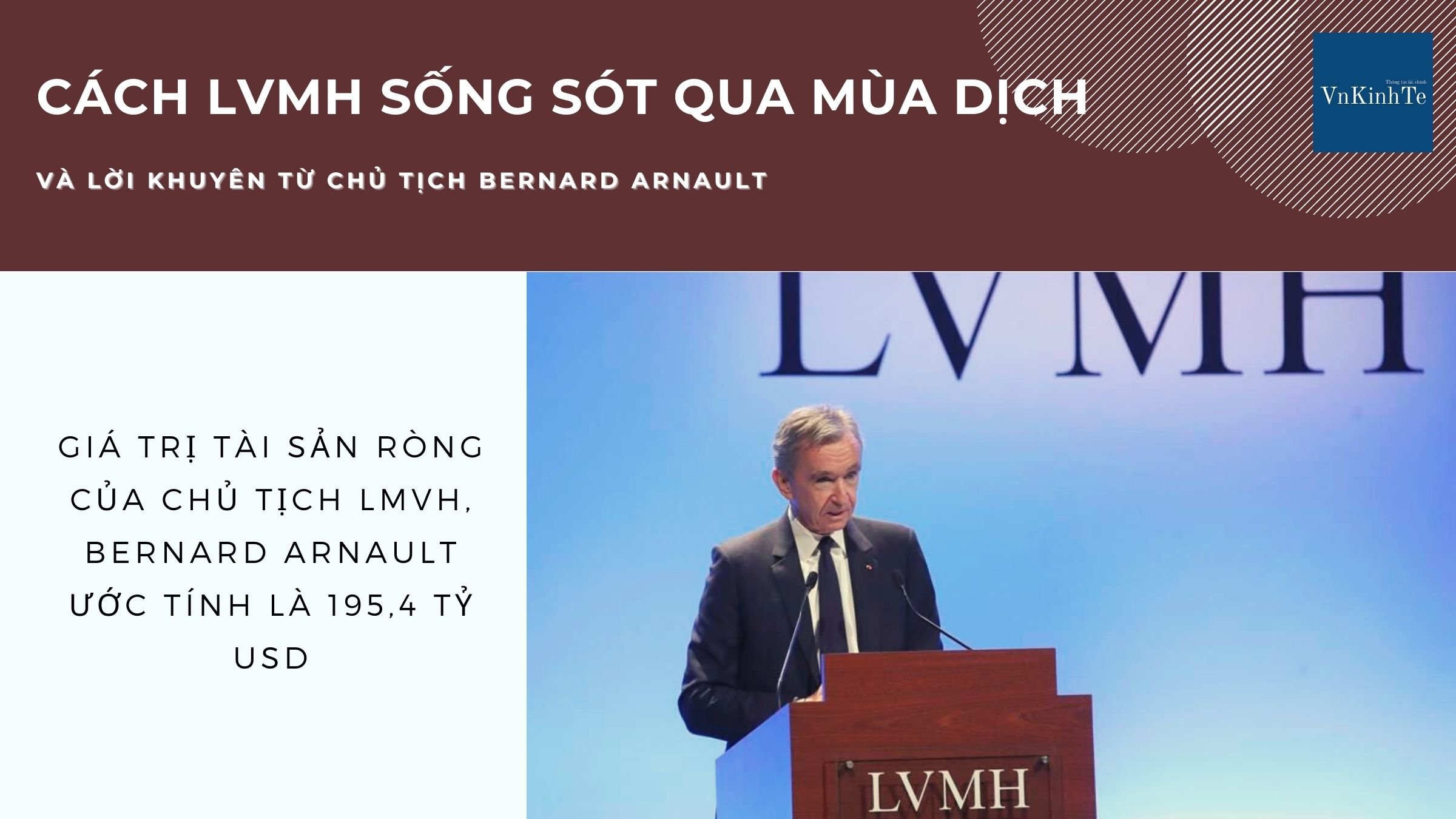 Cách LVMH đánh bại đại dịch và những lời khuyên của chủ tịch công ty