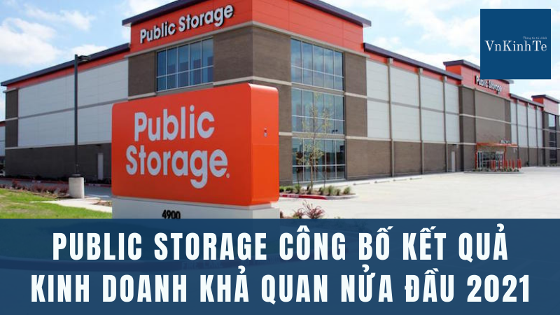 Public Storage công bố kết quả kinh doanh nửa năm 2021