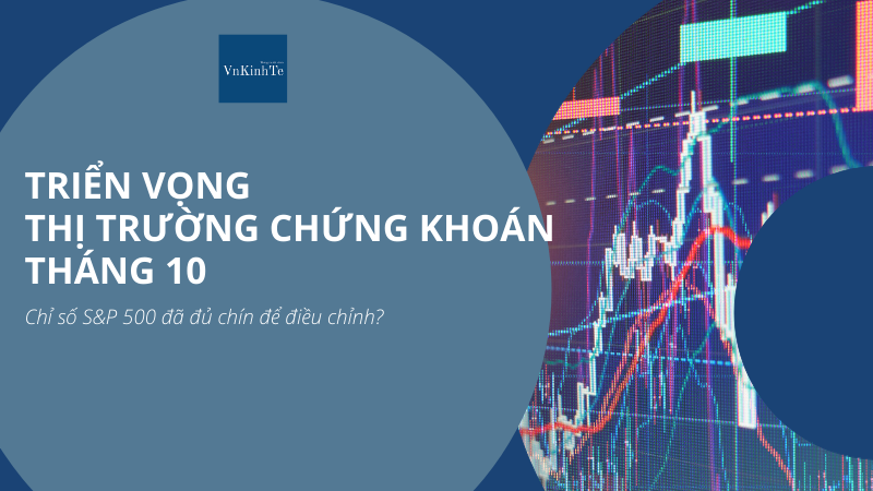 Triển vọng thị trường chứng khoán tháng 10