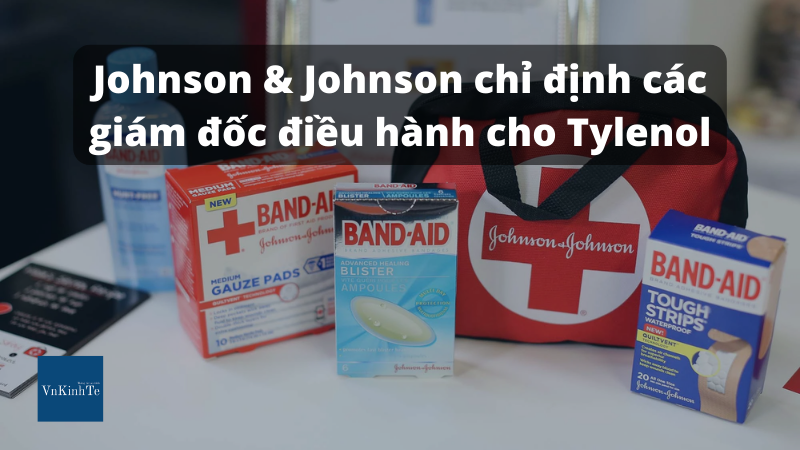 Johnson & Johnson chỉ định các giám đốc điều hành cho Tylenol