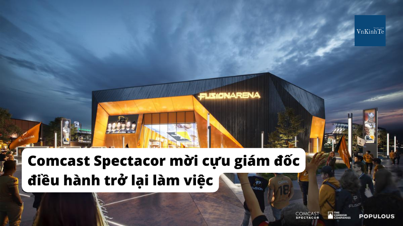 Comcast Spectacor mời cựu giám đốc điều hành trở lại làm việc