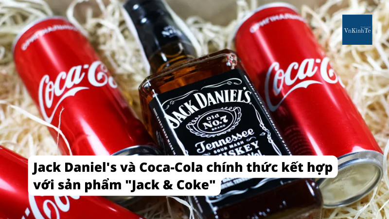 Jack Daniel's và Coca-Cola chính thức kết hợp với nhau cho "Jack & Coke"