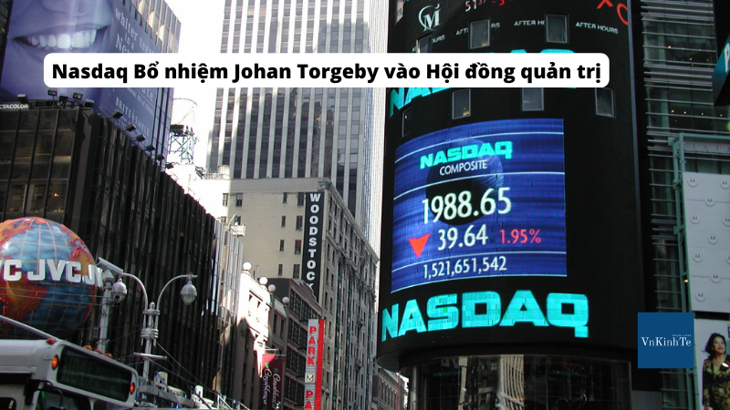 Nasdaq Bổ nhiệm Johan Torgeby vào Hội đồng quản trị