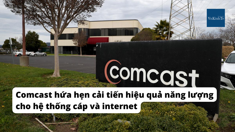 Comcast hứa hẹn cải tiến hiệu quả năng lượng cho hệ thống cáp và internet