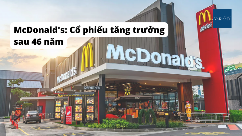 McDonald's: Cổ phiếu tăng trưởng bền vững sau 46 năm