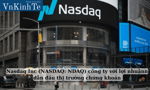 nasdaq inc (nasdaq ndaq) công ty với lợi nhuậnn dẫn đầu thị trường chứng khoán (1)