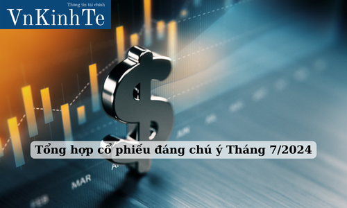 tổng hợp cổ phiếu đáng chú ý tháng 72024 (1)