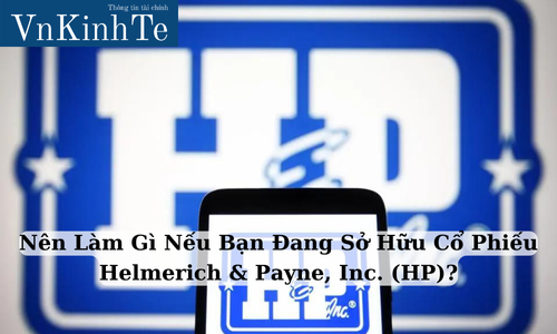 nên làm gì nếu bạn Đang sở hữu cổ phiếu helmerich & payne, inc. (hp) (2)